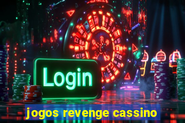 jogos revenge cassino